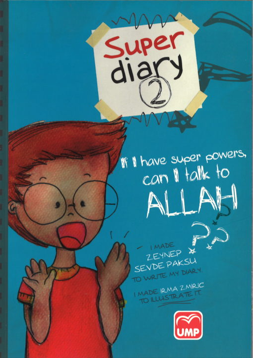 Super Diary 2 -  If I Have Super Powers Can I Talk To ALLAH?